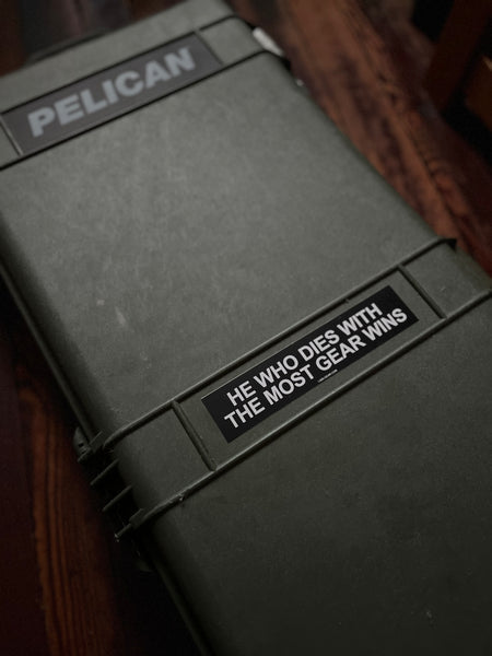 He Who Dies With The Most Gear Wins Bumper Sticker